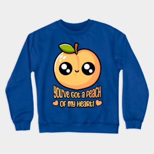 You've Got A Peach Of My Heart! Cute Peach Pun Crewneck Sweatshirt